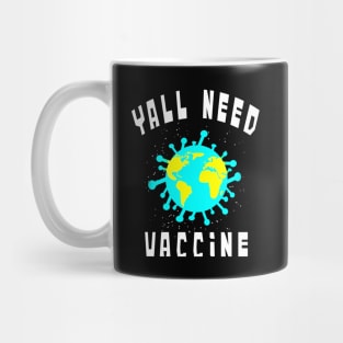 Yall need Vaccine Mug